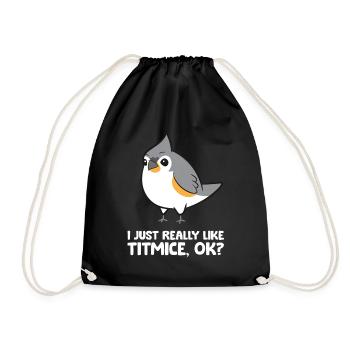 I Just Really Like Titmice Love Tufted Titmouse - Drawstring Bag - black - Front
