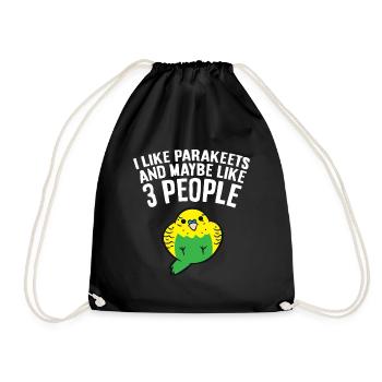 I Like Parakeets And Maybe Like 3 People - Drawstring Bag - black - Front
