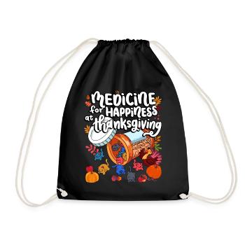 Medicine For Happiness On Thanksgiving - Drawstring Bag - black - Front
