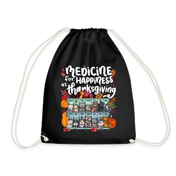 Medicine To Happiness On Thanksgiving - Drawstring Bag - black - Front