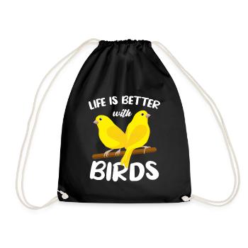 Life is better with birds, canaries - Drawstring Bag - black - Front