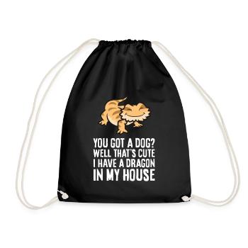 Bearded Dragon You Got A Dog? I Have A Dragon In - Drawstring Bag - black - Front