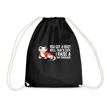 You Got A Dog? That's Cute I Raise A Dinosaur - Drawstring Bag - black - Front
