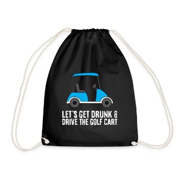 Lets Get Drunk And Drive The Golf Cart Funny Golf - Drawstring Bag - black - Front