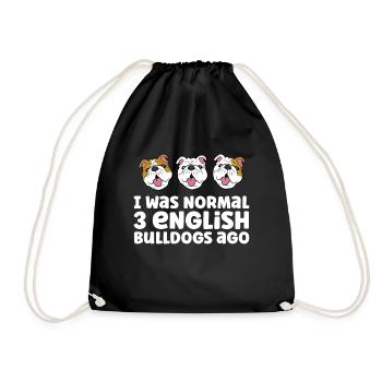 Ich war normal 3 Englische Bulldoggen vor - Turnbeutel - Schwarz - Vorne
