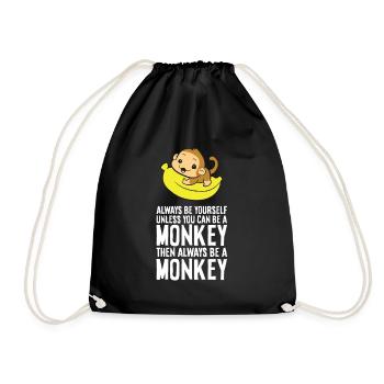 Always Be Yourself Unless You Can Be A Monkey - Drawstring Bag - black - Front