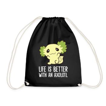 Axolotls As Pets Life Is Better With An Axolotl - Drawstring Bag - black - Front