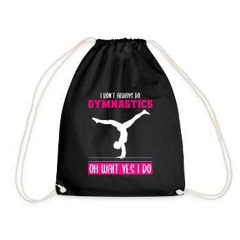 I Don't Always Do Gymnastics Oh Wait Yes I Do - Drawstring Bag - black - Front