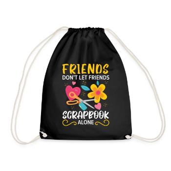 Freunde lassen Freunde nicht alleine Scrapbooking - Turnbeutel - Schwarz - Vorne