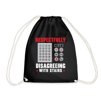 Respectfully Disagreeing With Stairs Elevators - Drawstring Bag - black - Front