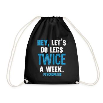 Hey, twice a week leg training in Fitnessstud - Drawstring Bag - black - Front
