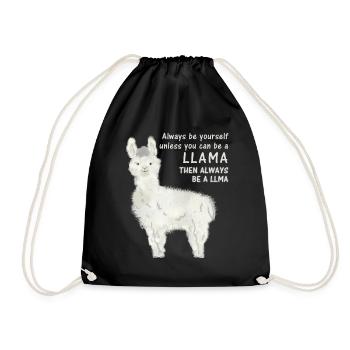 Always Be Yourself Unless You Can Be A Llama - Drawstring Bag - black - Front