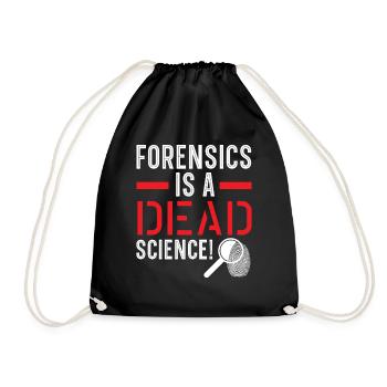 Forensik ist eine tote Wissenschaft Forensische Wi - Turnbeutel - Schwarz - Vorne