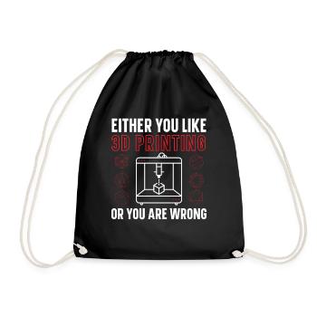 Either you like 3D printing or you're wrong - Drawstring Bag - black - Front