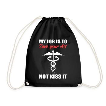 My Job Is To Save Your Ass Not Kiss It Care - Drawstring Bag - black - Front