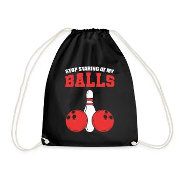 Stop Staring At My Balls Bowler - Drawstring Bag - black - Front