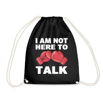 I Am Not Here To Talk Professional Boxer - Drawstring Bag - black - Front