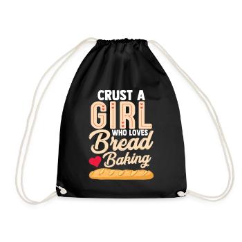 Funny crust A girl who loves baking bread - Drawstring Bag - black - Front