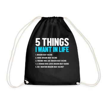 Funny 5 Things I Want In Life Dragon Boat Race - Drawstring Bag - black - Front