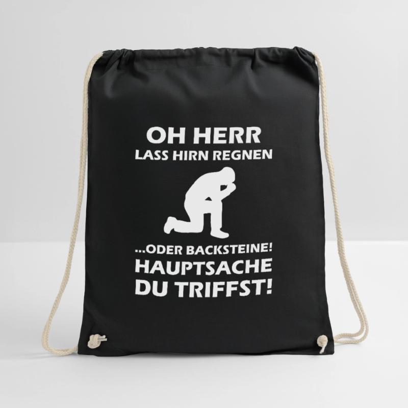 Oh Herr, lass Hirn regnen oder Backsteine Turnbeutel
