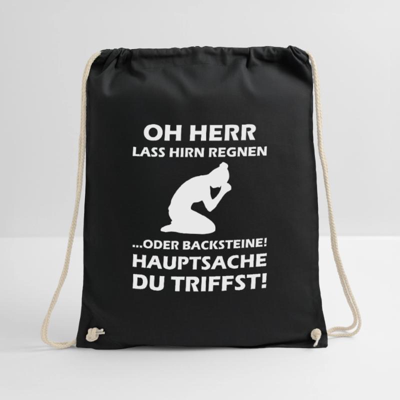 Oh Herr, lass Hirn regnen oder Backsteine Turnbeutel