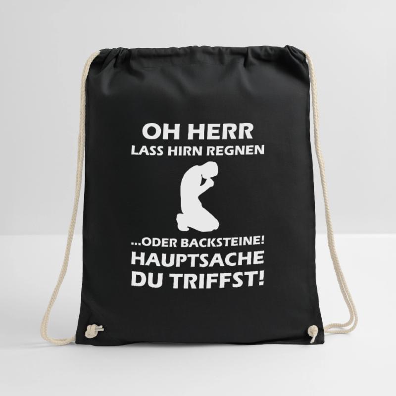 Oh Herr, lass Hirn regnen oder Backsteine Turnbeutel