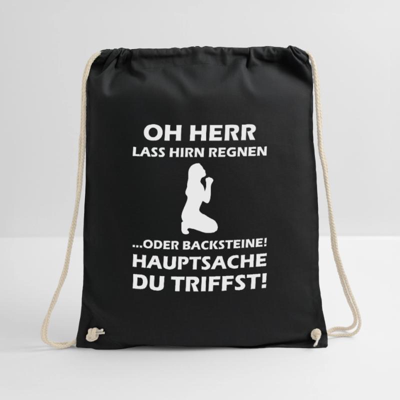 Oh Herr, lass Hirn regnen oder Backsteine Turnbeutel