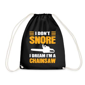 I Don't Snore I Dream I Am A Chainsaw Kettensäge - Turnbeutel - Schwarz - Vorne