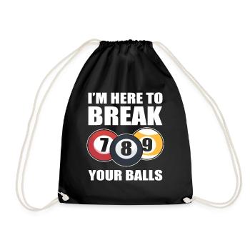 I'm Here To Break Your Balls Poolspieler - Turnbeutel - Schwarz - Vorne