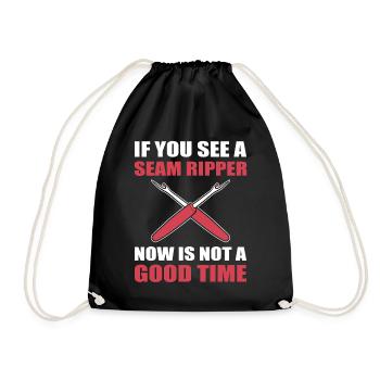 If You See A Seam Ripper Now Is Not A Good Time - Turnbeutel - Schwarz - Vorne