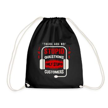 There Are No Stupid Question Only Stupid Customer - Turnbeutel - Schwarz - Vorne
