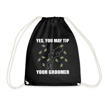 Yes, You May Tip Your Groomer Hundefrisör - Turnbeutel - Schwarz - Vorne