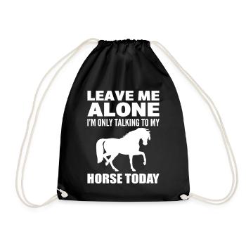 Leave Me Alone I'm Only Talking To My Horse Reiter - Turnbeutel - Schwarz - Vorne