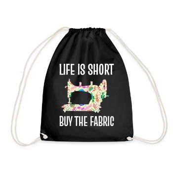 Life Is Short Buy The Fabric Couturier - Turnbeutel - Schwarz - Vorne