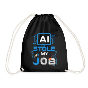 AI Stole My Job Technology Automation Machine Lear - Drawstring Bag - black - Front