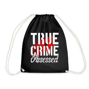 True Crime Obsessed Wahre Kriminalität - Turnbeutel - Schwarz - Vorne