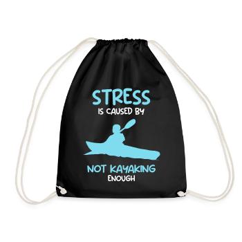 Stress Is Caused By Not Kayaking Kajakfahrer - Turnbeutel - Schwarz - Vorne
