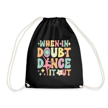 Groovy Ballett Tanz Ballerina Wenn es Zweifel Tanz - Turnbeutel - Schwarz - Vorne
