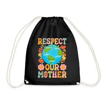 Respect for Our Mother Climate Change Earth Day - Drawstring Bag - black - Front