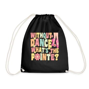Groovy Ballerina Ballet Dancer What is the Point - Drawstring Bag - black - Front