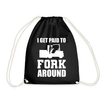 I Get Paid To Fork Around Gabelstaplerfahrer - Turnbeutel - Schwarz - Vorne