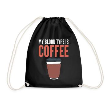 My Blood Type Is Coffee Kaffeesüchtiger - Turnbeutel - Schwarz - Vorne