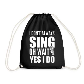 I Don't Always Sing Oh Wait Yes I Do Karaoke - Turnbeutel - Schwarz - Vorne