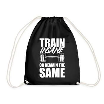 Train Insane Or Remain The Same Fitness - Turnbeutel - Schwarz - Vorne