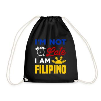 I m not late I am Filipino / Lustiger Spruch - Turnbeutel - Schwarz - Vorne