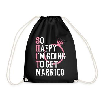 Bridal Shower Bridal Engagement Happy In Going To Get M - Drawstring Bag - black - Front