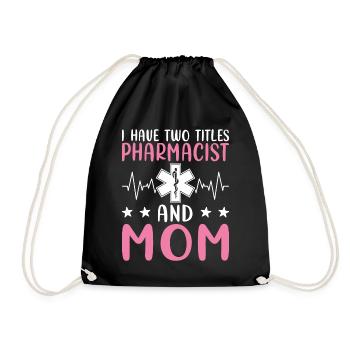 I have two titles: Pharmacist and Mother, - Drawstring Bag - black - Front
