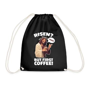 Risen Yeah But First Coffee Jesus Ostern - Turnbeutel - Schwarz - Vorne