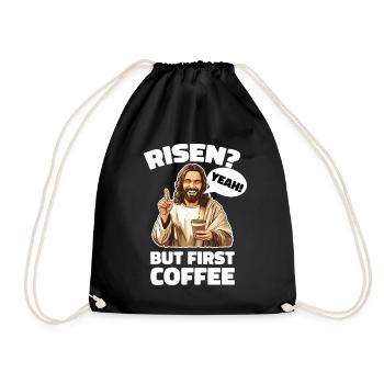Risen Yeah But First Coffee Jesus Ostern - Turnbeutel - Schwarz - Vorne