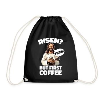 Risen Yeah But First Coffee Jesus Ostern - Turnbeutel - Schwarz - Vorne